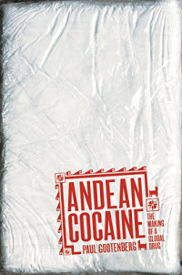 Andean Cocaine: The Making of a Global Drug