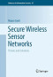 Secure Wireless Sensor Networks: Threats and Solutions (Advances in Information Security)