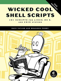 Wicked Cool Shell Scripts, 2nd Edition: 101 Scripts for Linux, OS X, and UNIX Systems