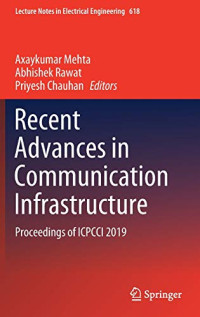 Recent Advances in Communication Infrastructure: Proceedings of ICPCCI 2019 (Lecture Notes in Electrical Engineering)