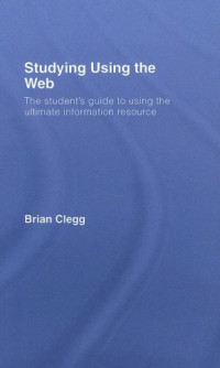 Studying Using the Web: The Student's Guide to Using the Ultimate Information Resource (Routledge Study Guides)