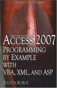 Access 2007 Programming by Example with VBA, XML, and ASP (Wordware Database Library)
