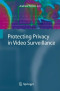 Protecting Privacy in Video Surveillance