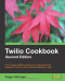 Twilio Cookbook Second Edition