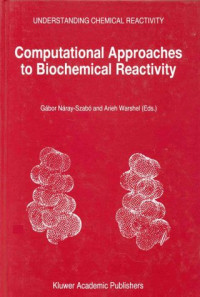 Computational Approaches to Biochemical Reactivity (Understanding Chemical Reactivity)