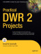 Practical DWR 2 Projects (Expert's Voice in Java)