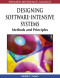 Designing Software-Intensive Systems: Methods and Principles (Premier Reference Source)