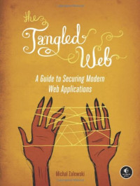 The Tangled Web: A Guide to Securing Modern Web Applications