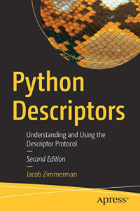 Python Descriptors: Understanding and Using the Descriptor Protocol