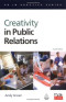 Creativity in Public Relations (PR in Practice)