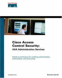 Cisco Access Control Security : AAA Administration Services