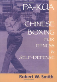 Pa-Kua: Chinese Boxing for Fitness & Self-Defense