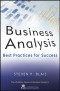 Business Analysis: Best Practices for Success (IIL/Wiley Series in Business Analysis)