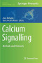 Calcium Signalling: Methods and Protocols (Methods in Molecular Biology, 1925)