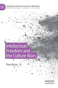 Intellectual Freedom and the Culture Wars (Palgrave Studies in Classical Liberalism)