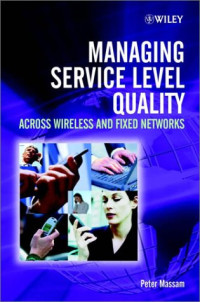 Managing Service Level Quality: Across Wireless and Fixed Networks