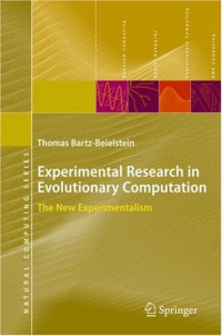 Experimental Research in Evolutionary Computation: The New Experimentalism (Natural Computing Series)