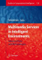 Multimedia Services in Intelligent Environments: Advanced Tools and Methodologies (Studies in Computational Intelligence)
