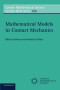 Mathematical Models in Contact Mechanics (London Mathematical Society Lecture Note Series)