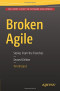 Broken Agile: Second Edition