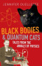 Black Bodies and Quantum Cats: Tales of Pure Genius and Mad Science