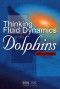 Thinking Fluid Dynamics With Dolphins (Stand Alone)