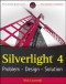 Silverlight 4: Problem - Design - Solution