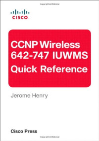 CCNP Wireless (642-747 IUWMS) Quick Reference (2nd Edition)