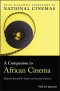 A Companion to African Cinema (Wiley Blackwell Companions to National Cinemas)
