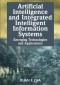 Artificial Intelligence and Integrated Intelligent Information Systems: Emerging Technologies and Applications