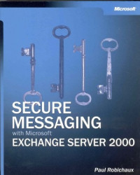 Secure Messaging with Microsoft Exchange Server 2000