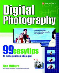 Digital Photography: 99 Easy Tips To Make You Look Like A Pro!