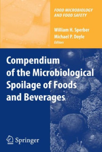 Compendium of the Microbiological Spoilage of Foods and Beverages (Food Microbiology and Food Safety)