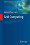 Grid Computing: Towards a Global Interconnected Infrastructure (Computer Communications and Networks)