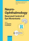 Neuro-Ophthalmology: Neuronal Control of Eye Movements (Developments in Ophthalmology, Vol. 40)
