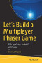 Let’s Build a Multiplayer Phaser Game: With TypeScript, Socket.IO, and Phaser