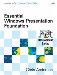 Essential Windows Presentation Foundation (WPF) (Microsoft .NET Development Series)