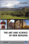 The Art and Science of HDR Imaging (The Wiley-IS&T Series in Imaging Science and Technology)