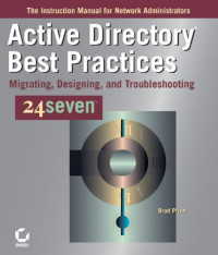 Active Directory Best Practices 24seven: Migrating, Designing, and Troubleshooting