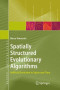 Spatially Structured Evolutionary Algorithms: Artificial Evolution in Space and Time (Natural Computing Series)