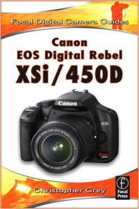 Canon EOS Digital Rebel XSi/450D (Focal Digital Camera Guides)