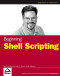 Beginning Shell Scripting (Programmer to Programmer)