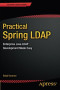 Practical Spring LDAP: Enterprise Java LDAP Development Made Easy