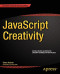 JavaScript Creativity: Exploring the Modern Capabilities of JavaScript and HTML5