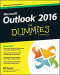 Outlook 2016 For Dummies (Outlook for Dummies)