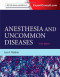 Anesthesia and Uncommon Diseases: Expert Consult – Online and Print, 6e