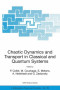 Chaotic Dynamics and Transport in Classical and Quantum Systems: Proceedings of the NATO Advanced Study Institute