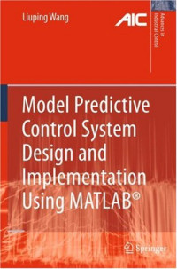 Model Predictive Control System Design and Implementation Using MATLAB® (Advances in Industrial Control)