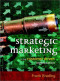 Strategic Marketing: In the Customer Driven Organization