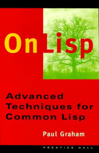 On Lisp: Advanced Techniques for Common Lisp